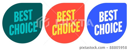 Best choice speech bubble badge sticker set. Label tag for product packing or online service advertisement vector illustration . Sale button collection for internet marketplace 88805958