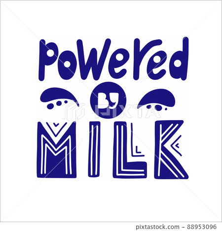 Newborn lettering. Powered by milk phrase. Funny baby quote. Hand drawing Newborn lettering. Powered by milk phrase. Funny baby quote. Hand drawing 88953096