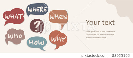 Colorful speech bubble with text Who What Where When Why How and question mark. Investigate analyze and solve various questions. Problem solving or brainstorming concept. Banner copy space 88955103