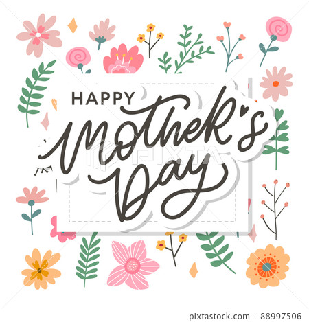 Happy Mothers Day lettering. Handmade calligraphy vector illustration. Mother's day card with flowers 88997506