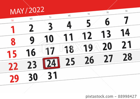 Calendar planner for the month may 2022, deadline day, 24, tuesday Calendar planner for the month may 2022, deadline day, 24, tuesday 88998427