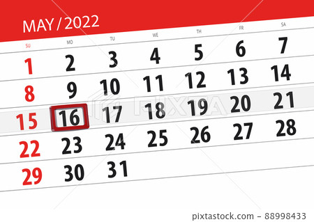 Calendar planner for the month may 2022, deadline day, 16, monday Calendar planner for the month may 2022, deadline day, 16, monday 88998433