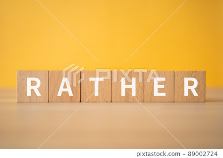 Building blocks with "RATHER" written on them Building blocks with "RATHER" written on them 89002724