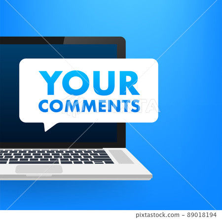 Your comments. Customer feedback concept. We want your feedback written on speech bubble. Advertising sign. Vector stock illustration. Your comments. Customer feedback concept. We want your feedback written on speech bubble. Advertising sign. Vector stock illustration. 89018194