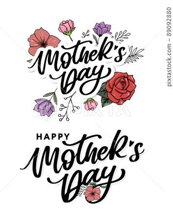 Happy Mothers Day lettering. Handmade calligraphy vector illustration. Mother's day card with flowers Happy Mothers Day lettering. Handmade calligraphy vector illustration. Mother's day card with flowers 89092880