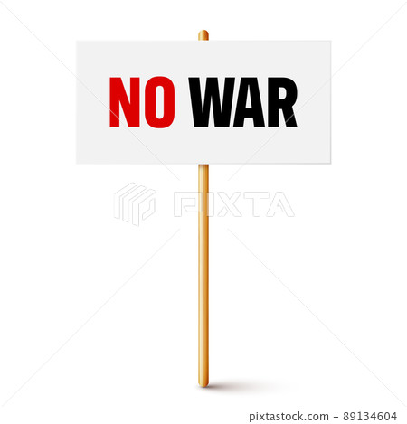 White protest sign on wooden holder. Stop war. Realistic demonstration banner with text. Strike action cardboard placard mockup. Vector illustration White protest sign on wooden holder. Stop war. Realistic demonstration banner with text. Strike action cardboard placard mockup. Vector illustration 89134604