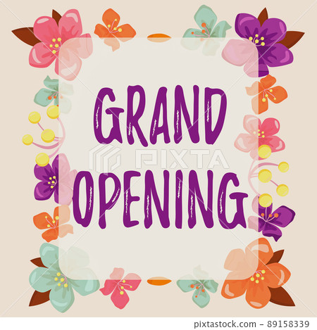 Hand writing sign Grand Opening. Business idea Ribbon Cutting New Business First Official Day Launching Frame decorated with colorful flowers and foliage arranged harmoniously. Hand writing sign Grand Opening. Business idea Ribbon Cutting New Business First Official Day Launching Frame decorated with colorful flowers and foliage arranged harmoniously. 89158339