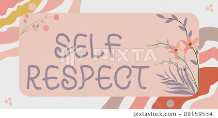 Conceptual caption Self Respect. Word Written on Pride and confidence in oneself Stand up for yourself Frame Decorated With Colorful Flowers And Foliage Arranged Harmoniously. Conceptual caption Self Respect. Word Written on Pride and confidence in oneself Stand up for yourself Frame Decorated With Colorful Flowers And Foliage Arranged Harmoniously. 89159534