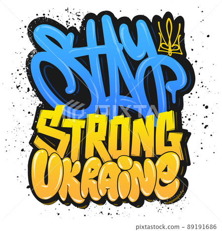 Stay Strong Ukraine. Stop war between Russia and Ukraine 89191686