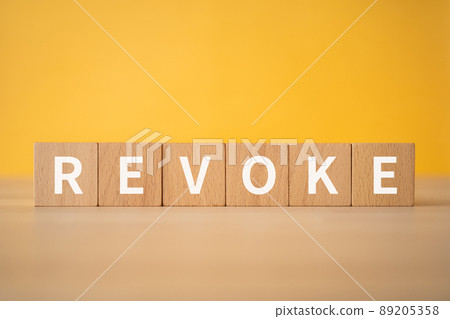 Image of cancellation / abolition | Building blocks with "REVOKE" written on them 89205358