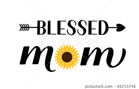 Blessed mom calligraphy hand lettering with sunflower. Inscriptional quote typography poster. Mothers day greeting card. Vector template for banner, t-shirt, mug, label, flyer, etc 89253748