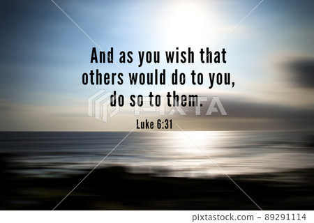 Bible verse quote - And as you wish that others would do to you, do so to them. With blurry beach background in digital motion effect and bright smooth backdrop. 89291114