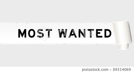 Ripped gray paper background that have word most wanted under torn part Ripped gray paper background that have word most wanted under torn part 89314069