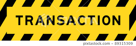 Yellow and black color with line striped label banner with word transaction 89315309
