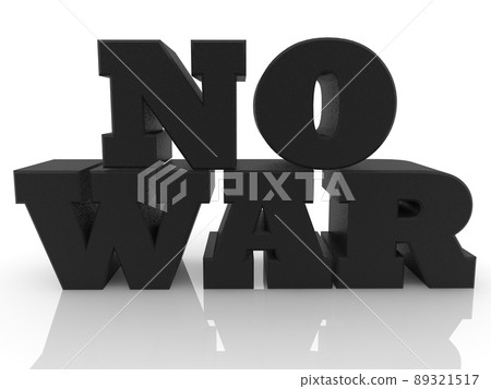 NO WAR concept black on white background NO WAR concept black on white background 89321517