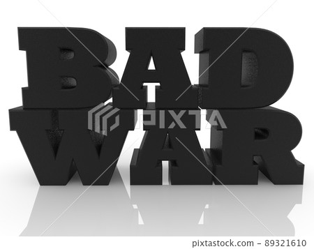 BAD WAR concept black on white background 89321610
