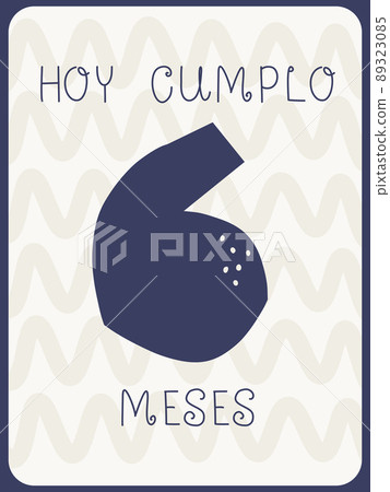 Greeting card for a baby's birthday in Spanish. Today I am 6 months old. Vector illustration in monochrome pastel colors. Greeting card for a baby's birthday in Spanish. Today I am 6 months old. Vector illustration in monochrome pastel colors. 89323085