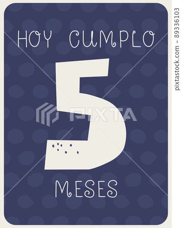 Greeting card for a baby's birthday in Spanish. Today I am 4 months old. Vector illustration in monochrome pastel colors. Greeting card for a baby's birthday in Spanish. Today I am 4 months old. Vector illustration in monochrome pastel colors. 89336103