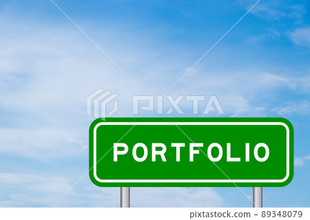 Green color transportation sign with word portfolio on blue sky with white cloud background 89348079