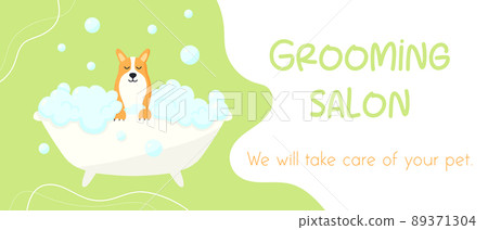 Grooming salon. Banner for grooming salon. Vector illustration in cartoon style. Cute corgi in a bubble bath. Pet care. Grooming salon. Banner for grooming salon. Vector illustration in cartoon style. Cute corgi in a bubble bath. Pet care. 89371304