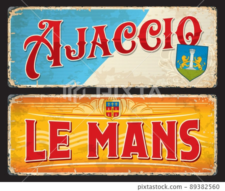 Le Mans, Ajaccio french city travel stickers and plates. European vacation travel grunge vector tin signs, France tour banner or travel destination stickers with antique typography, city Coat of Arms Le Mans, Ajaccio french city travel stickers and plates. European vacation travel grunge vector tin signs, France tour banner or travel destination stickers with antique typography, city Coat of Arms 89382560