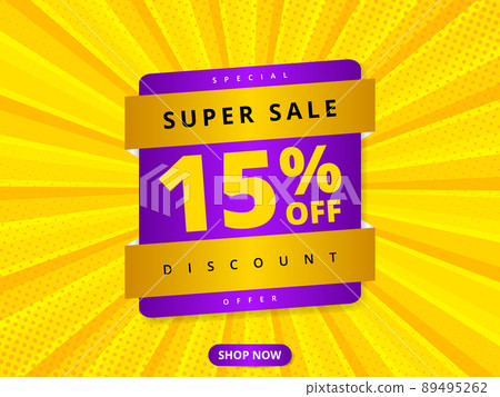 Colorful sale banner discount 15 percent off. Yellow abstract background with super sale 15 percent off offer message. Advertising discount banner. Hot offer coupon. 89495262