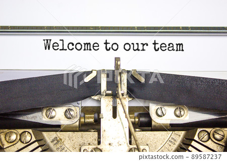 Welcome to our team symbol. Concept words Welcome to our team typed on retro typewriter. Beautiful white background. Business, motivational and welcome to our team concept. Welcome to our team symbol. Concept words Welcome to our team typed on retro typewriter. Beautiful white background. Business, motivational and welcome to our team concept. 89587237