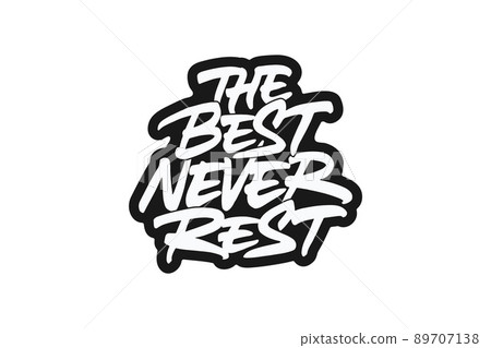 The Best Never Rest lettering 89707138