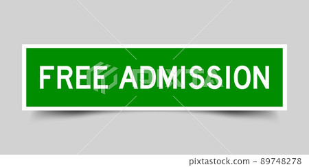 Square label sticker with word free admission in green color on gray background 89748278