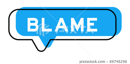 Speech banner and blue shade with word blame on white background Speech banner and blue shade with word blame on white background 89748298