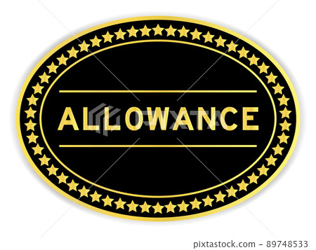 Black and gold color oval label sticker with word allowance on white background Black and gold color oval label sticker with word allowance on white background 89748533