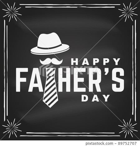 Happy Father s Day badge, logo design on chalkboard. Vector illustration. Vintage style Father s Day Designs with hipster hat and ties. 89752707