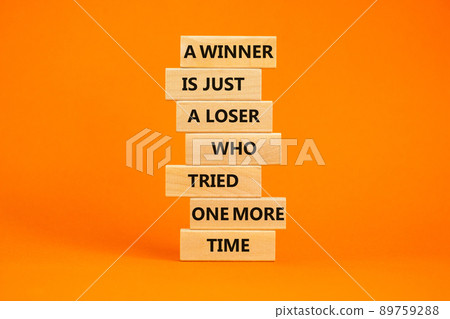 Winner or loser symbol. Wooden blocks with words A winner is just a loser who tried one more time. Beautiful orange background, copy space. Business, winner or loser concept. Winner or loser symbol. Wooden blocks with words A winner is just a loser who tried one more time. Beautiful orange background, copy space. Business, winner or loser concept. 89759288