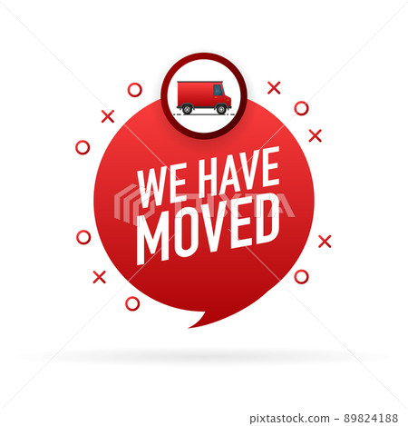 We have moved. Flat badge vector illustration on white background We have moved. Flat badge vector illustration on white background 89824188