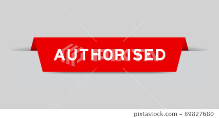 Red color inserted label with word authorised on gray background Red color inserted label with word authorised on gray background 89827680