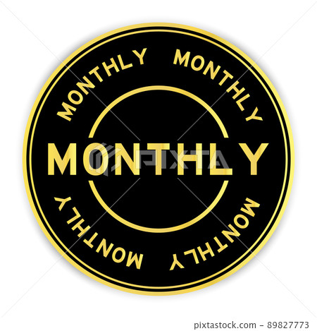 Black and gold color round label sticker with word monthly on white background Black and gold color round label sticker with word monthly on white background 89827773
