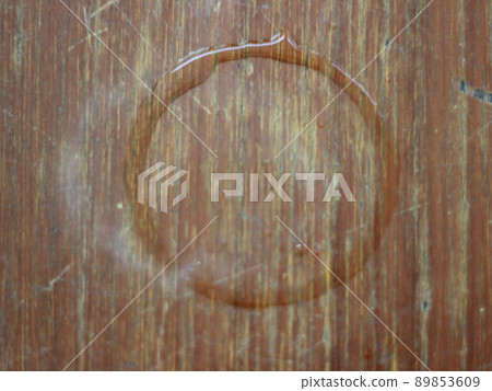 water stains on the wooden table water stains on the wooden table 89853609
