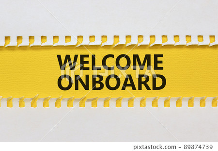 Welcome onboard and support symbol. Concept words Welcome onboard on yellow paper on a beautiful yellow table white background, copy space. Business and Welcome onboard concept. Welcome onboard and support symbol. Concept words Welcome onboard on yellow paper on a beautiful yellow table white background, copy space. Business and Welcome onboard concept. 89874739