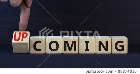 Coming or upcoming symbol. Turned wooden cubes and changed the word Coming to Upcoming. Beautiful grey table grey background. Business coming or upcoming concept. Copy space. Coming or upcoming symbol. Turned wooden cubes and changed the word Coming to Upcoming. Beautiful grey table grey background. Business coming or upcoming concept. Copy space. 89874816