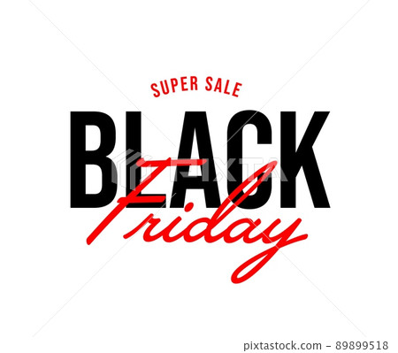 Super sale on Black Friday advertising text lettering design. Shopping poster, web banner, party flyer or coupon for November wholesale promotion  illustration isolated on white background 89899518