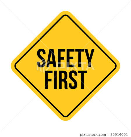 Safety first sign caution vector concept. Safety first icon road sign background security Safety first sign caution vector concept. Safety first icon road sign background security 89914091
