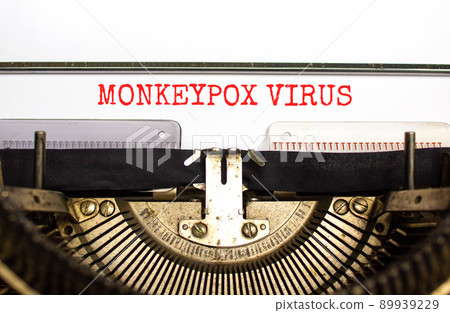 Monkeypox virus symbol. Concept words Monkeypox virus typed on retro typewriter. Medical and Monkeypox virus concept. Copy space. Conceptual image. Monkeypox virus symbol. Concept words Monkeypox virus typed on retro typewriter. Medical and Monkeypox virus concept. Copy space. Conceptual image. 89939229