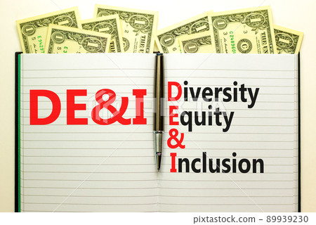DEI, Diversity equity and inclusion symbol. Concept words DEI diversity equity and inclusion on book on beautiful white background. Dollar bills. Business DEI diversity equity and inclusion concept. DEI, Diversity equity and inclusion symbol. Concept words DEI diversity equity and inclusion on book on beautiful white background. Dollar bills. Business DEI diversity equity and inclusion concept. 89939230
