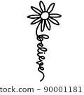 Daisy Flower with Word BELIEVE. Simple Doodle Line Drawing Art style. Vector isolated. Great as a 90001181