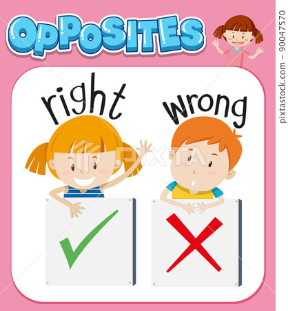Opposite words for right and wrong Opposite words for right and wrong 90047570