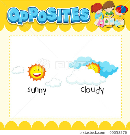 Opposite words for sunny and cloudy Opposite words for sunny and cloudy 90058276