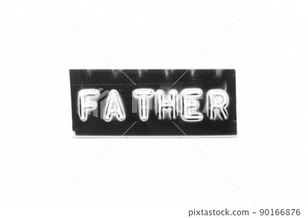 Black color banner that have embossed letter with word father on white paper background Black color banner that have embossed letter with word father on white paper background 90166876