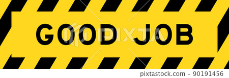 Yellow and black color with line striped label banner with word good job 90191456