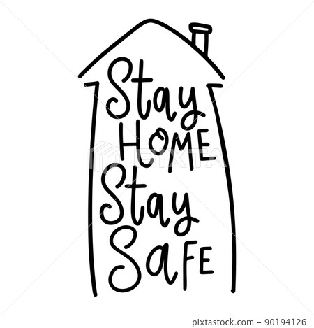 Stay home stay safe. Lettering phrase on white background. Anti coronavirus pandemic rules. Design element for poster, card, banner, flyer. Vector illustration 90194126
