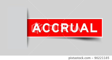 Inserted red color label sticker with word accrual on gray background 90221185